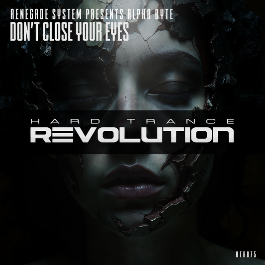 HTR075 - Renegade System Presents Alphabyte - Don't Close Your Eyes (Extended Mix)